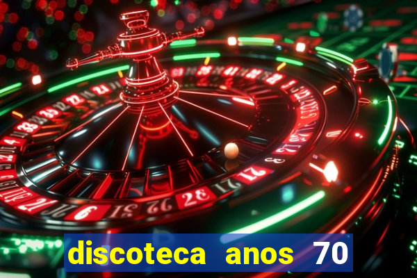 discoteca anos 70 80 90